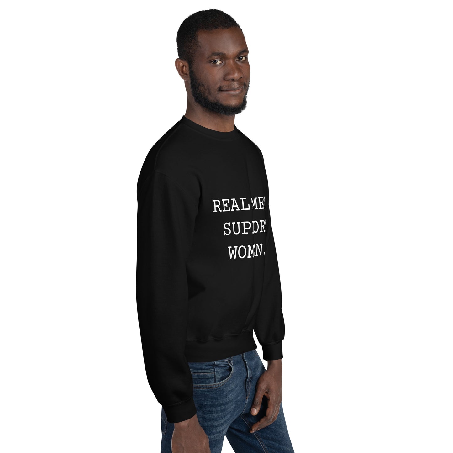 Real Men Support Women. Unisex Sweatshirt