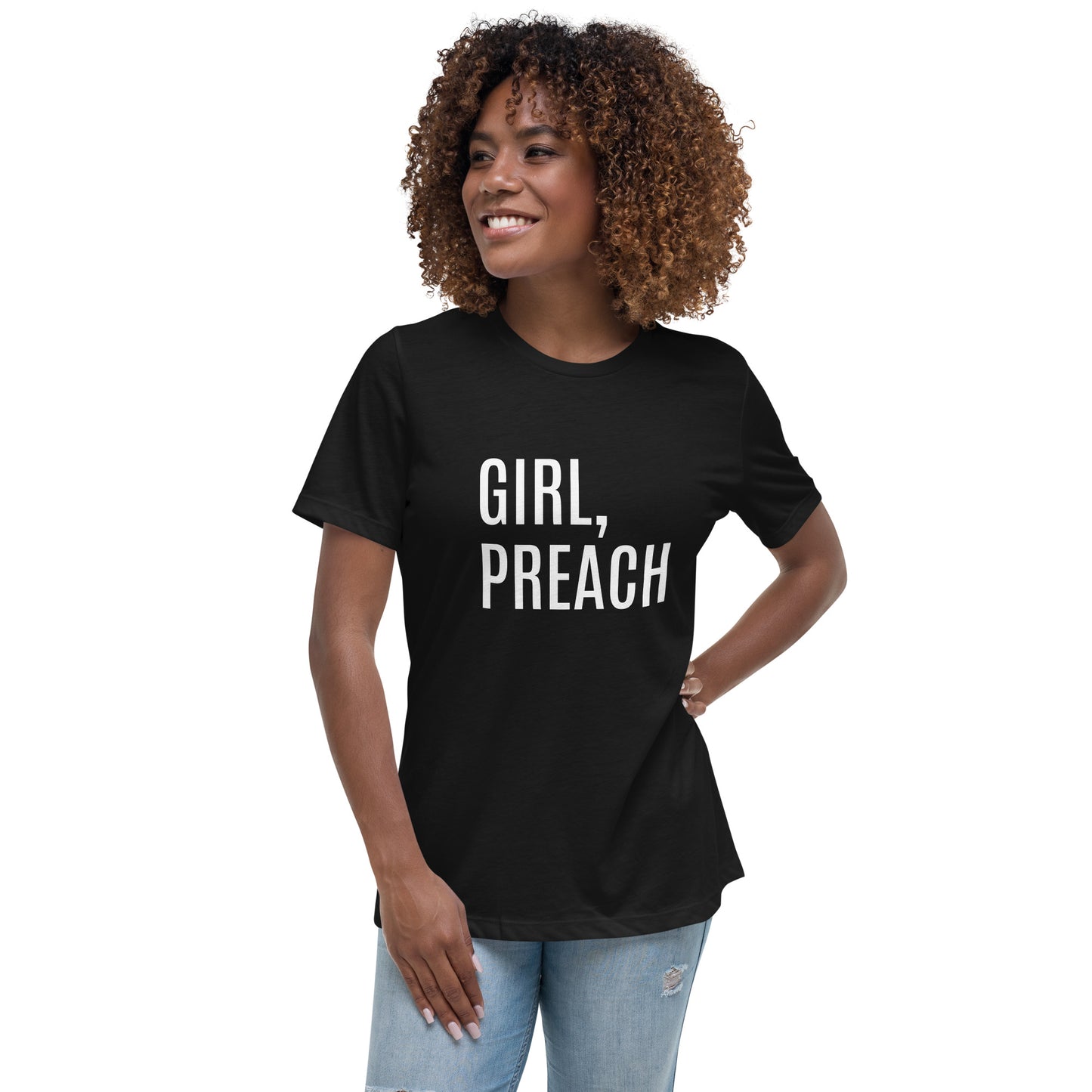 Girl, Preach Women's Relaxed T-Shirt