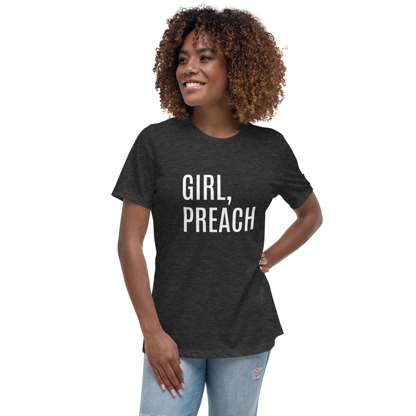 Girl, Preach Women's Relaxed T-Shirt