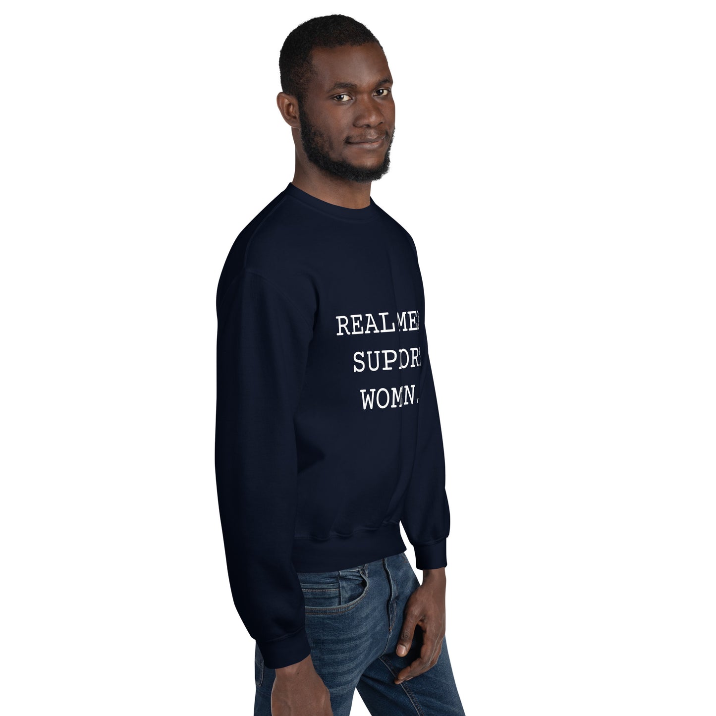 Real Men Support Women. Unisex Sweatshirt